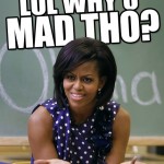 You could also always just laugh, give 'em the #obamaface and ask 'em "Why are you so worried about what I eat?"
